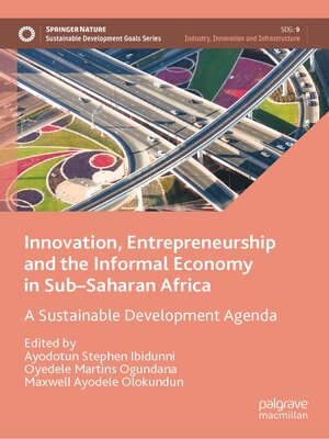 cover image of Innovation, Entrepreneurship and the Informal Economy in Sub–Saharan Africa